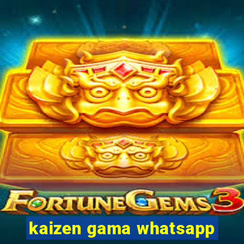 kaizen gama whatsapp